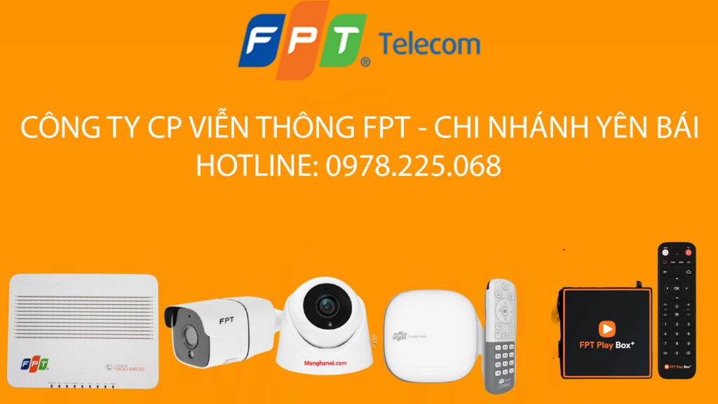 Đăng ký lắp mạng FPT Yên Bái năm 2021